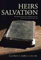 Heirs of Salvation - LAVOIE,  Gloria Laura - 9781490881027