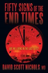 Fifty Signs of the End Times - NICHOLS,  MD David Scott - 9781490887357