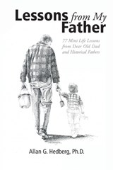 Lessons from My Father - ALLAN G,  PH D Hedberg - 9781490898179
