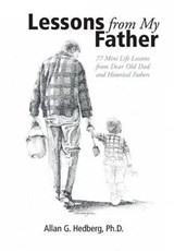 Lessons from My Father - HEDBERG,  Allan G., Ph.d. - 9781490898193