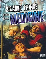Bizarre Things We've Called Medicine - KLEPEIS,  Alicia - 9781491443422