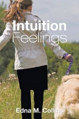 Intuition Feelings - Edna M Collins - 9781491710098
