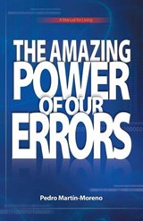 The Amazing Power of Our Errors - Pedro Martin-Moreno - 9781491716472