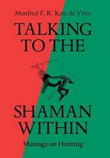 Talking to the Shaman Within - Manfred F R Kets de Vries - 9781491730355