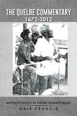 The Quelbe Commentary 1672-2012 - FRANCIS,  Dale - 9781491741849