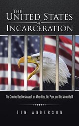 The United States of Incarceration - ANDERSON,  Tim - 9781491746264