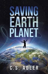 Saving Earth Planet - C S Adler - 9781491795743