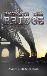 Beneath the Bridge - HENDERSON,  Jason - 9781491798256