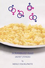 Scrambled Eggs Short Stories - Merle Fischlowitz - 9781491807026