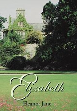 Elizabeth - Eleanor Jane - 9781491809686