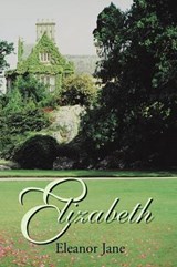 Elizabeth - Eleanor Jane - 9781491809709
