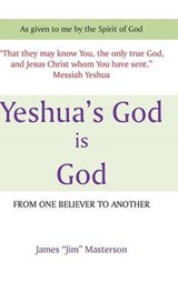 Yeshua's God Is God - James "Jim" Masterson - 9781491852149