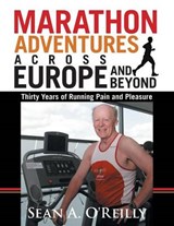 Marathon Adventures Across Europe and Beyond - OREILLY,  Sean a - 9781491886694