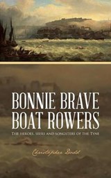 Bonnie Brave Boat Rowers - DODD,  District Judge Christopher - 9781491895528