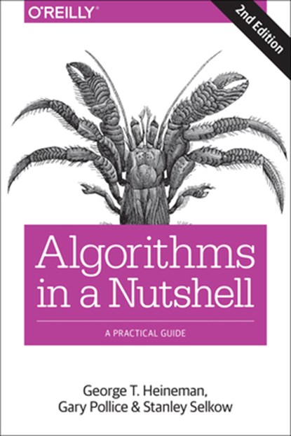 Algorithms in a Nutshell, 2e, George Heineman ; Gary Pollice ; Stanley Selkow - Paperback - 9781491948927