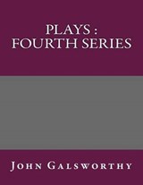 Plays - John Galsworthy - 9781492378662