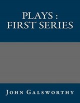 Plays - John Galsworthy - 9781492378686