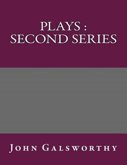 Plays, John Galsworthy - Paperback - 9781492378723