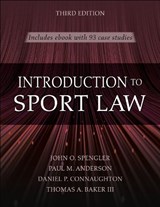 Introduction to Sport Law With Case Studies in Sport Law - SPENGLER,  John O. ; Anderson, Paul M. ; Connaughton, Daniel P. ; Baker, Thomas A. - 9781492597773