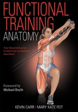 Functional Training Anatomy - Kevin Carr ; Mary Kate Feit - 9781492599104
