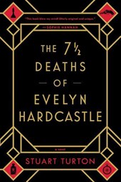 Turton, S: 7 1/2 Deaths of Evelyn Hardcastle