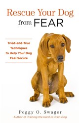 Rescue Your Dog from Fear - Peggy O. Swager - 9781493004775