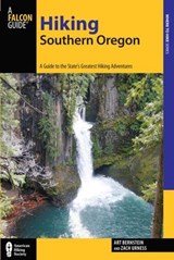 Hiking Southern Oregon - Art Bernstein ; Zach Urness - 9781493013371