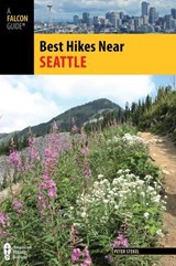 Best Hikes Near Seattle - Peter Stekel - 9781493014354
