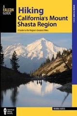 Hiking California's Mount Shasta Region - Bubba Suess - 9781493015092