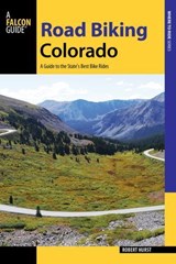 Road Biking Colorado - Robert Hurst - 9781493019113