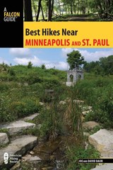 Best Hikes Near Minneapolis and Saint Paul - Joe Baur ; David Baur - 9781493023264