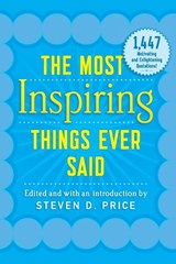 The Most Inspiring Things Ever Said - Steven D. Price - 9781493026289