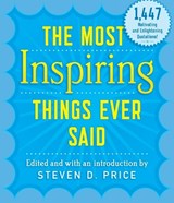 The Most Inspiring Things Ever Said - Steven D. Price - 9781493026289