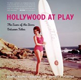 Hollywood at Play - SYLVESTER,  Stephen X. ; Mallory, Mary ; Brandt, Donovan - 9781493027200