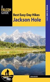 Best Easy Day Hikes Jackson Hole - Dina Mishev - 9781493027521