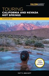 Touring California and Nevada Hot Springs - BISCHOFF,  Matt C. - 9781493029112