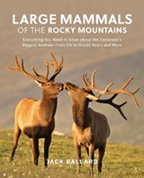 Large Mammals of the Rocky Mountains - Jack Ballard - 9781493029532
