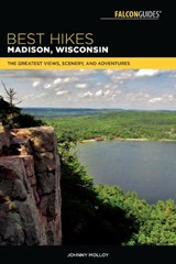 Best Hikes Madison, Wisconsin - Johnny Molloy - 9781493031467