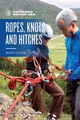 Outward Bound Ropes, Knots, and Hitches - Buck Tilton - 9781493035038