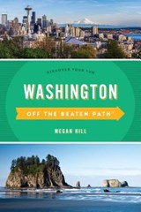 Washington Off the Beaten Path® - HILL,  Megan - 9781493037636