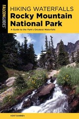 Hiking Waterfalls Rocky Mountain National Park - DANNEN,  Kent - 9781493037834