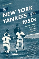 The New York Yankees of the 1950s - FISCHER,  David - 9781493038923