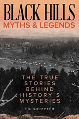 Black Hills Myths and Legends - T. D. Griffith - 9781493040605