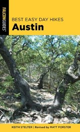 Best Easy Day Hikes Austin - Matt Forster ; Keith Stelter - 9781493042470