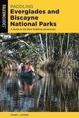 Paddling Everglades and Biscayne National Parks - Roger L. Hammer - 9781493042647