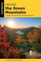 Hiking the Green Mountains - Lisa Ballard ; Mark Aiken - 9781493043316