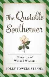 The Quotable Southerner - STRAMM,  Polly Powers - 9781493045396