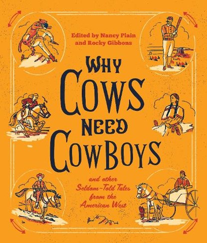 Why Cows Need Cowboys, Nancy Plain ; Rocky Gibbons - Paperback - 9781493051076