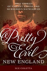 Pretty Evil New England - Sue Coletta - 9781493052349