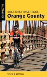 Best Easy Bike Rides Orange County - Wayne D. Cottrell - 9781493052424